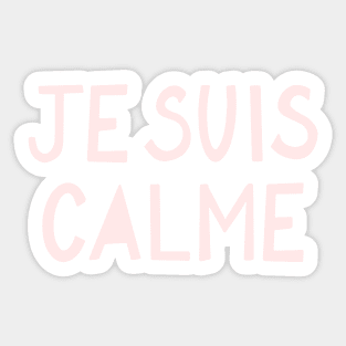 Je suis calme Sticker